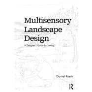 Multisensory Landscape Design by Daniel Roehr, 9780429504389