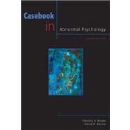 Casebook In Abnormal Psychology by Brown, Timothy A.; Barlow, David H., 9780495604389