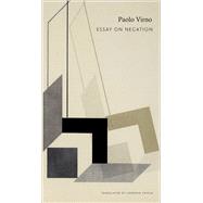 An Essay on Negation by Virno, Paolo; Chiesa, Lorenzo, 9780857424389