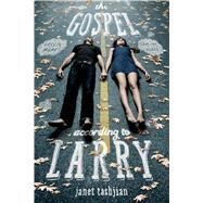 The Gospel According to Larry by Tashjian, Janet, 9781250044389