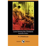 Love Among the Chickens by Wodehouse, P. G., 9781406564389