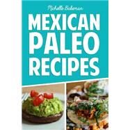 Mexican Paleo Recipes by Bakeman, Michelle, 9781507784389