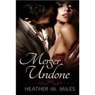 Merger Undone by Miles, Heather M.; Simmons, Melody, 9781508774389