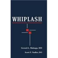Whiplash A Hanley & Belfus Publication by Malanga, Gerard A.; Nadler, Scott, 9781560534389