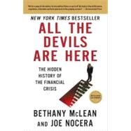 All the Devils Are Here The Hidden History of the Financial Crisis by McLean, Bethany; Nocera, Joe, 9781591844389