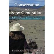 Conservation for a New Generation by Knight, Richard L.; White, Courtney, 9781597264389