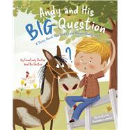 Andy and His Big Question A Story About How God�s Love Always Comes First by Doctor, Courtney; Doctor, Bo; Colombo, Alexandra, 9798384534389