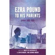 Ezra Pound to His Parents Letters 1895-1929 by de Rachewiltz, Mary; Moody, A. David; Moody, Joanna, 9780199584390