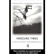Insecure Times: Living With Insecurity in Modern Society by Hill, Michael; Vail, John; Wheelock, Jane, 9780203984390