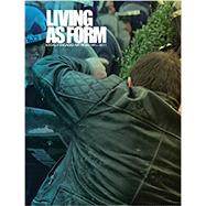Living As Form by Thompson, Nato, 9780262534390