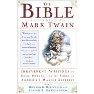 The Bible According to Mark Twain by Mccullough, Joseph B.; Baetzhold, Howard G., 9780684824390