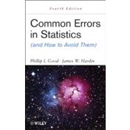 Common Errors in Statistics (and How to Avoid Them) by Good, Phillip I.; Hardin, James W., 9781118294390