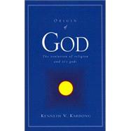 Origin And God by Kardong, Kenneth V., 9781413454390