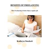 Benefits of Freelancing by Stockett, Kathryn, 9781505694390