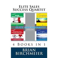 Elite Sales Success Quartet by Birchmeier, Brian E., 9781522804390