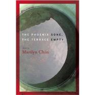 The Phoenix Gone, the Terrace Empty by Chin, Marilyn, 9781571314390