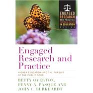 Engaged Research and Practice by Overton, Betty; Pasque, Penny A.; Burkhardt, John C.; Chambers, Tony, 9781620364390
