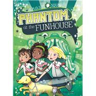 Phantom at the Funhouse by Canasi, Brittany; Wood, Katie, 9781683424390