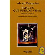 Papeles Que Fueron Vidas: Cronicas Literarias by Cunqueiro, Alvaro, 9788472234390