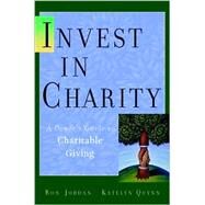 Invest in Charity A Donor's Guide to Charitable Giving by Jordan, Ron; Quynn, Katelyn L., 9780471414391