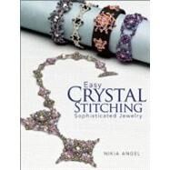 Easy Crystal Stitching, Sophisticated Jewelry by Angel, Nikia, 9780871164391