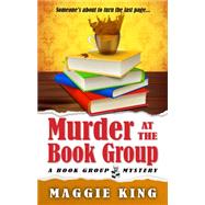 Murder at the Book Group by King, Maggie, 9781410474391