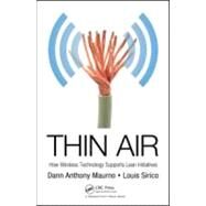Thin Air : How Wireless Technology Supports Lean Initiatives by Maurno; Dann Anthony, 9781439804391