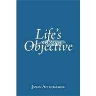 Life's Objective by Antonakos, John, 9781449014391