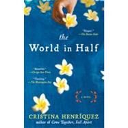 The World in Half by Henriquez, Cristina, 9781594484391