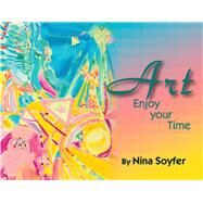 Art Enjoy your Time by Soyfer, Nina; Soyfer, Alex; Thorburn, Alexander; Steplyuk, Olena; Wakefield, Jennifer, 9781667814391