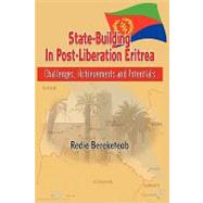 State-Building in Post Liberation Eritrea : Challenges, Achievements and Potentials by Bereketeab, Redie, 9781906704391