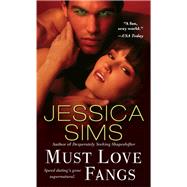 Must Love Fangs by Jessica Sims, 9781982184391