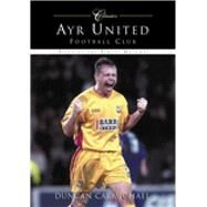 Ayr United Football Club Classics Fifty of the Finest Matches by Carmichael, Duncan, 9780752424392