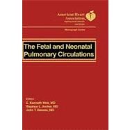 The Fetal and Neonatal Pulmonary Circulation by Weir, E. Kenneth; Archer, Stephen L.; Reeves, John T., 9780879934392