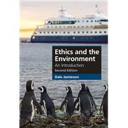 Ethics and the Environment by Dale Jamieson, 9781108994392