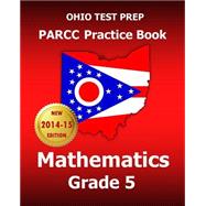 Ohio Test Prep Parcc Practice Book Mathematics, Grade 5 by Test Master Press Ohio, 9781502464392