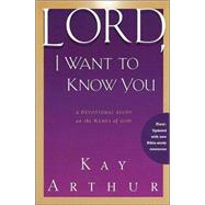 Lord, I Want to Know You A Devotional Study on the Names of God by ARTHUR, KAY, 9781578564392