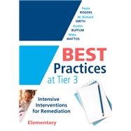 Best Practices at Tier 3 by Rogers, Paula; Smith, W. Richard; Buffum, Austin; Mattos, Mike, 9781943874392