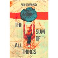 The Sum of All Things by Doubinsky, Seb, 9781946154392