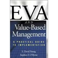 EVA and Value-Based Management: A Practical Guide to Implementation by Young, S.; O'Byrne, Stephen, 9780071364393