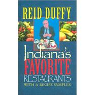 Indiana's Favorite Restaurants : With a Recipe Sampler by Duffy, Reid, 9780253214393