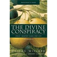 Divine Conspiracy : Jesus' Master Class for Life by Dallas Willard with Kevin and Sherry Harney, 9780310324393