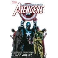 The Avengers The Complete Collection by Geoff Johns Volume 2 by Johns, Geoff; Reis, Ivan; Coipel, Olivier; Sadowski, Steve; Kolins, Scott, 9780785184393
