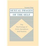 Sexual Images of the Self by Fisher; Seymour, 9780805804393