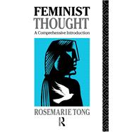 Feminist Thought: A Comprehensive Introduction by Tong,Rosemarie, 9781138134393