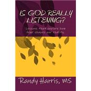Is God Really Listening? by Harris, Randy H., 9781500614393