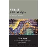 A Life of Solid Principles by Edgar Bauer, 9798855804393