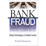 Bank Fraud Using Technology to Combat Losses by Subramanian, Revathi, 9780470494394