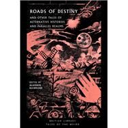 Roads of Destiny And Other Tales of Alternative Histories and Parallel Realms by Richmond, Alasdair, 9780712354394