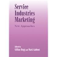 Service Industries Marketing: New Approaches by Gabbott,Mark;Gabbott,Mark, 9780714644394